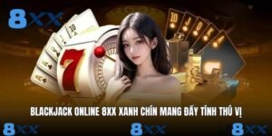 Blackjack Là Gì? Cánh Cửa Đưa Bạn Vào Thế Giới Của Sự Tính Toán Và Cảm Xúc