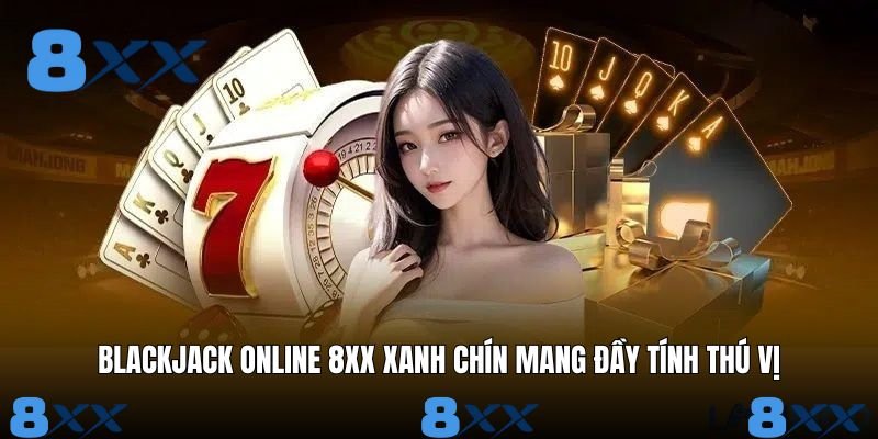 Blackjack Là Gì? Cánh Cửa Đưa Bạn Vào Thế Giới Của Sự Tính Toán Và Cảm Xúc